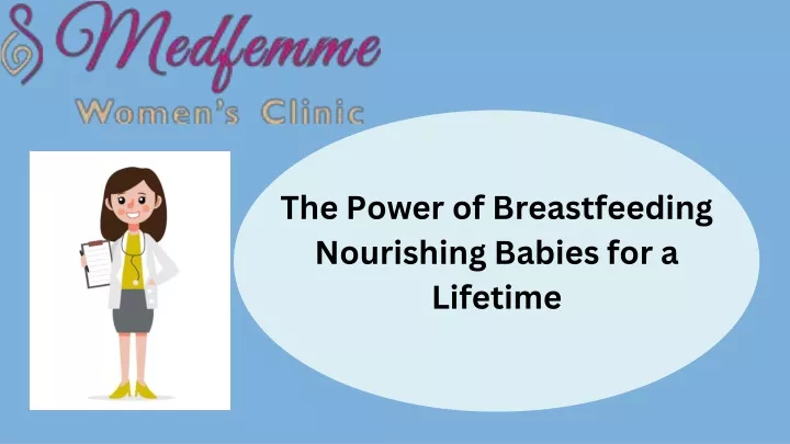 the power of breastfeeding nourishing babies