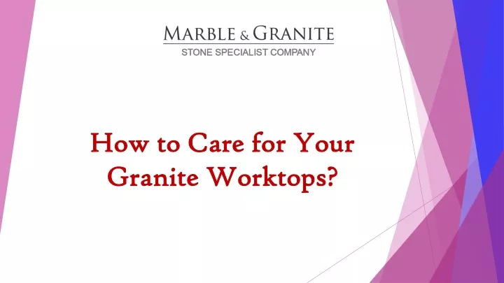 how to care for your granite worktops