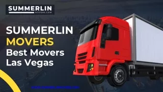 Summerlin Movers: Your Top Choice for the Best Movers in Las Vegas