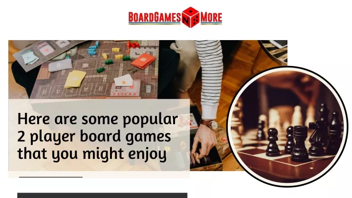 here are some popular 2 player board games that