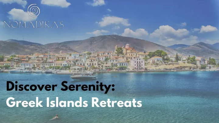 discover serenity greek islands retreats