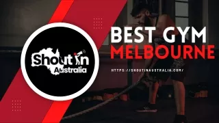 Best Gym Melbourne |Shout in Australia