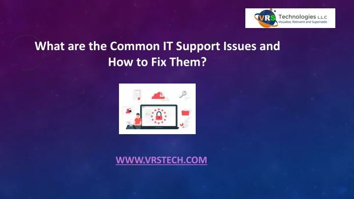 what are the common it support issues and how to fix them
