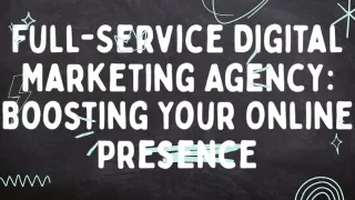 Full-Service Digital Marketing Agency Boosting Your Online Presence
