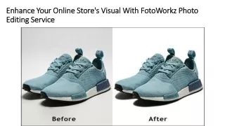 Enhance Your Online Store's Visual With FotoWorkz Photo Editing Service_