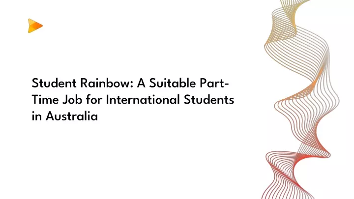 student rainbow a suitable part time job for international students in australia