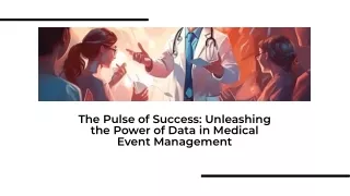 The Pulse of Success: Unleashing the Power of Data in Medical Event Management