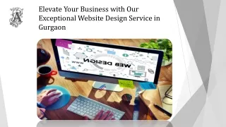 Elevate Your Business with Our Exceptional Website Design Service in Gurgaon