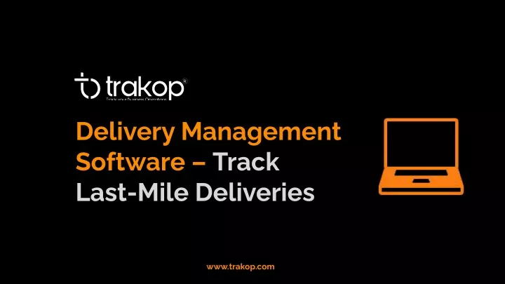 delivery management software track last mile