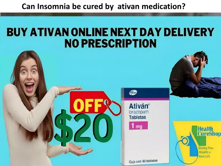 can insomnia be cured by ativan medication