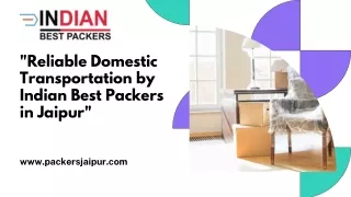 Reliable Domestic Transportation by Indian Best Packers in Jaipur