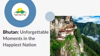 Bhutan: Unforgettable Moments in the Happiest Nation