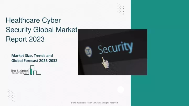 healthcare cyber security global market report