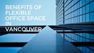 Benefits Of Flexible Office Space in Vancouver