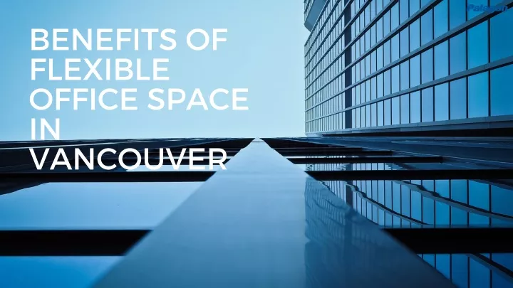 benefits of flexible office space in vancouver