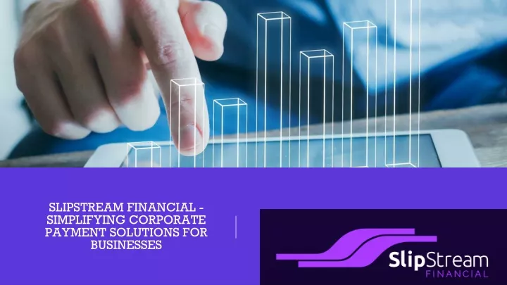 slipstream financial simplifying corporate payment solutions for businesses