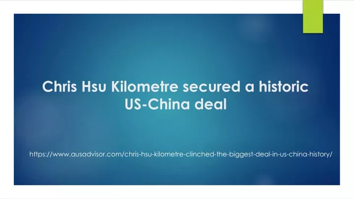 chris hsu kilometre secured a historic us china