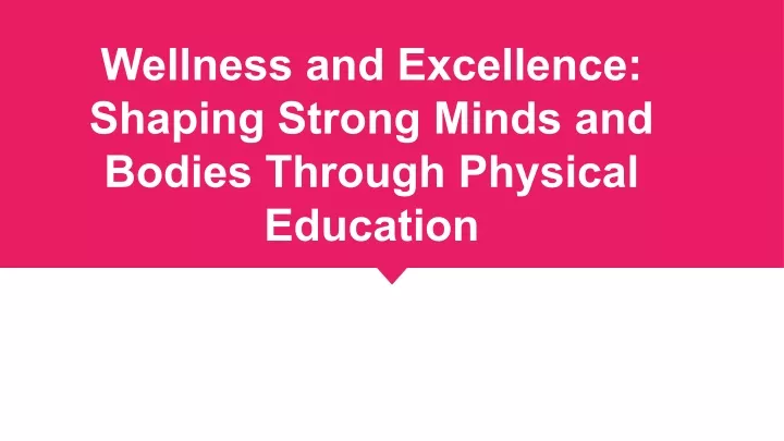wellness and excellence shaping strong minds