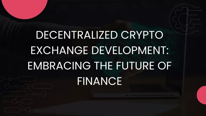 decentralized crypto exchange development