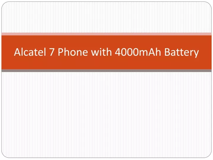 alcatel 7 phone with 4000mah battery