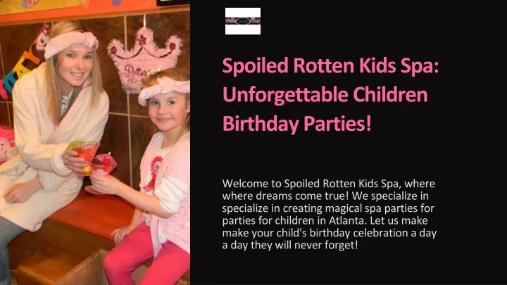 spoiled rotten kids spa unforgettable children
