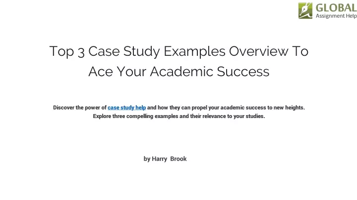 top 3 case study examples overview to ace your