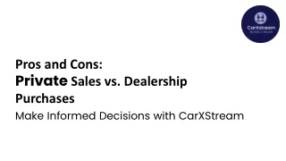 Pros and Cons:  Private Sales vs. Dealership Purchases