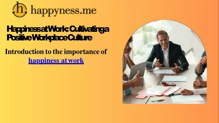 happiness at work cultivating a positive