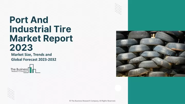 port and industrial tire market report 2023