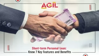 Short-term Personal Loan: Know 7 Key Features and Benefits