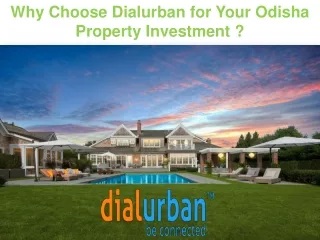 Why Choose Dialurban for Your Odisha Property Investment ?