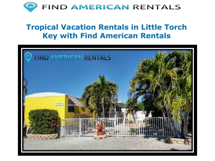 tropical vacation rentals in little torch