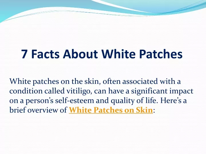 7 facts about white patches