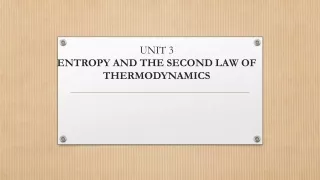UNIT 3- ENTROPY 2ND LAW THERMO [Autosaved]