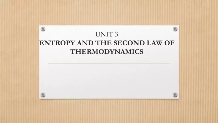 unit 3 entropy and the second law of thermodynamics