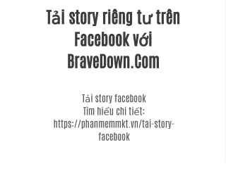 Tải story riêng tư trên Facebook với BraveDown.Com