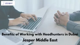 Benefits of Working with Headhunters in Dubai  Jasper Middle East