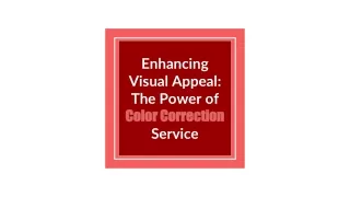 enhancing visual appeal the power of color correction service