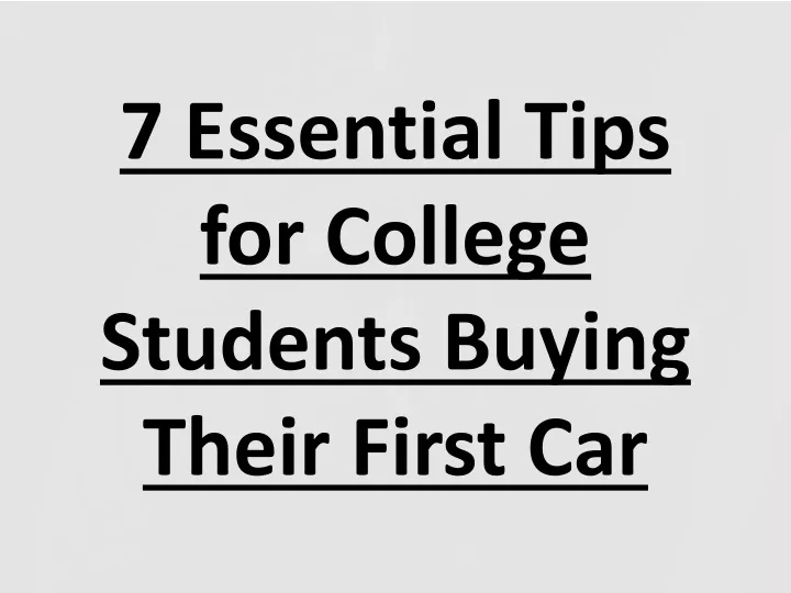 7 essential tips for college students buying their first car