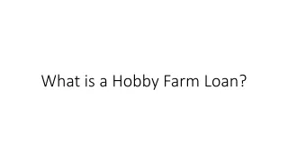 What is a Hobby Farm Loan?