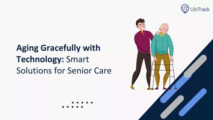 aging gracefully with technology smart solutions for senior care