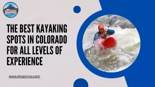 The best kayaking spots in Colorado for all levels of experience