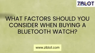 What Factors Should You Consider When Buying a Bluetooth Watch