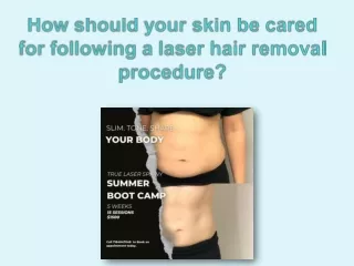 How should your skin be cared for following a laser hair removal procedure?