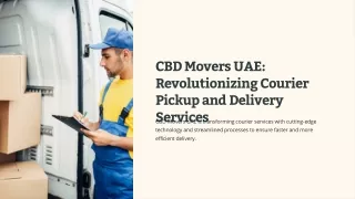 CBD Movers UAE: Revolutionizing Courier Pickup and Delivery Services