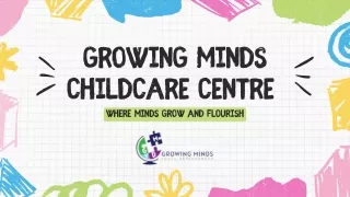 Growing Minds Childcare Centre