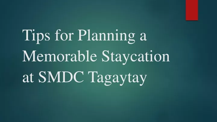 tips for planning a memorable staycation at smdc