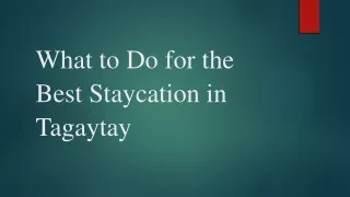 what to do for the best staycation in tagaytay