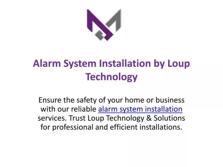 alarm system installation by loup technology
