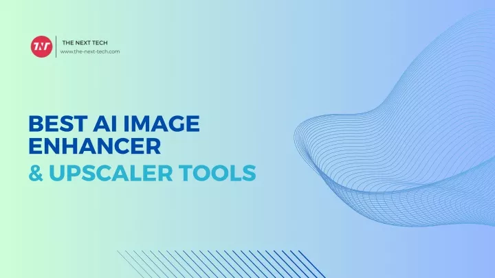 best ai image enhancer upscaler tools
